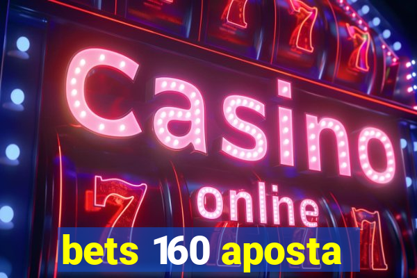 bets 160 aposta